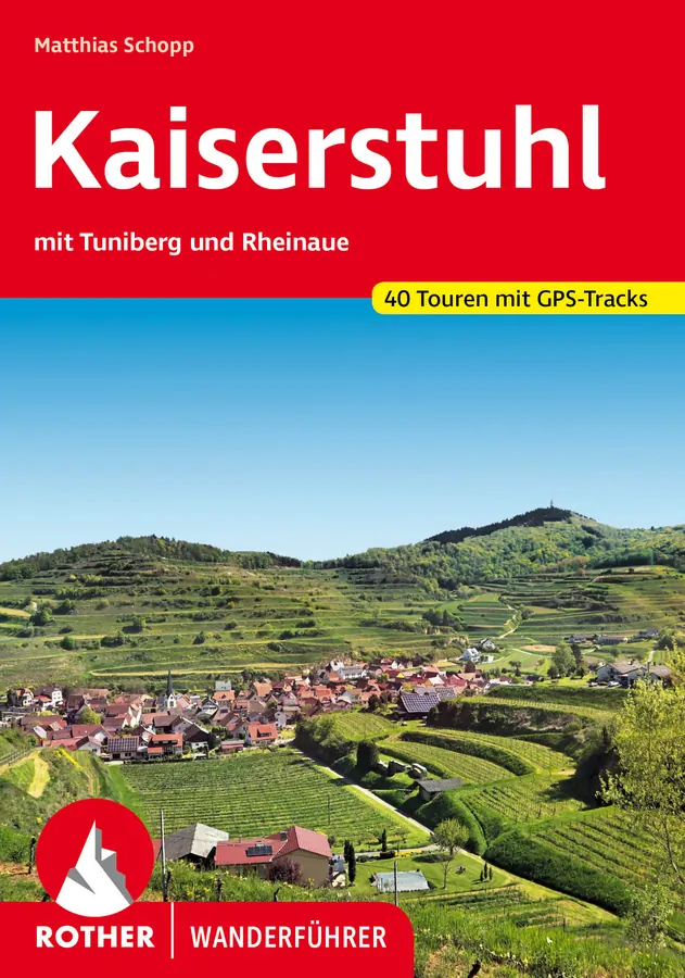 Wanderführer Kaiserstuhl mit Tuniberg und Rheinaue